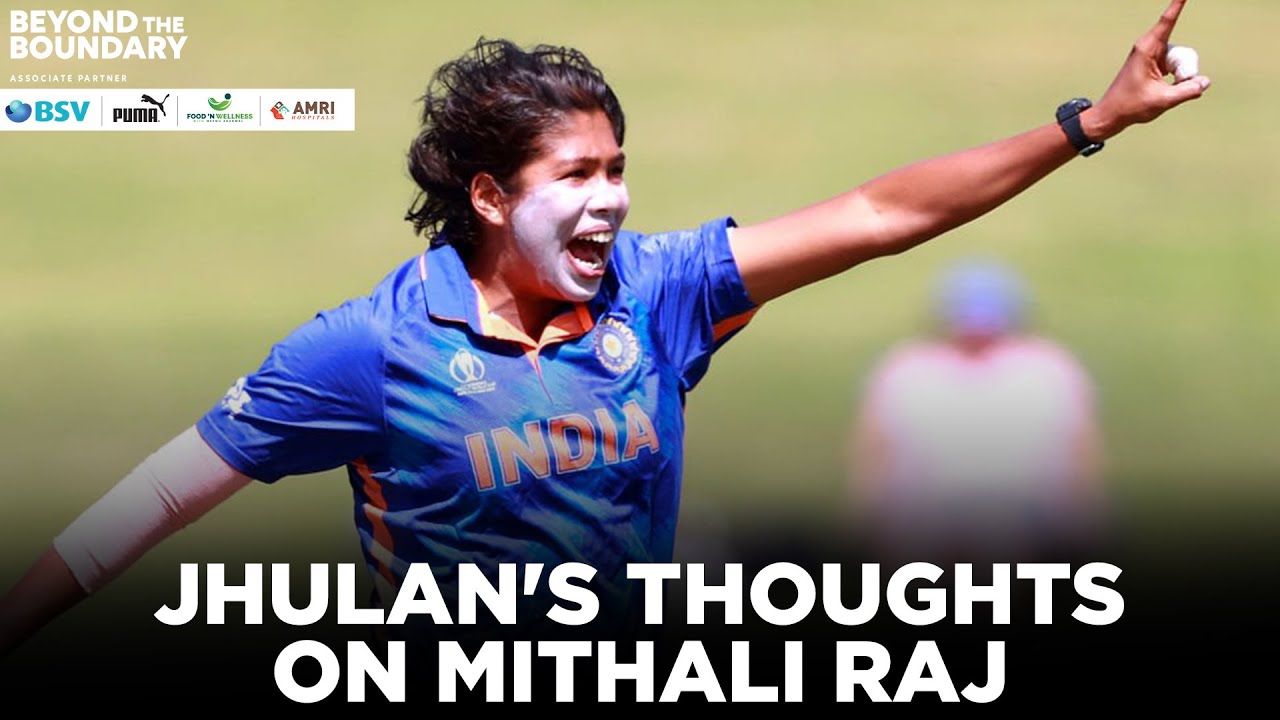 Jhulan Goswami's thoughts on Mithali Raj | Beyond The Boundary #CWC22