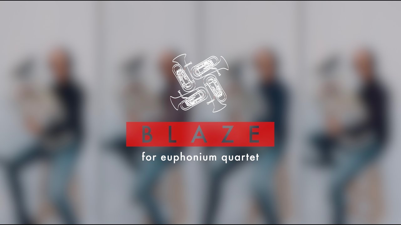 Blaze - for Euphonium Quartet