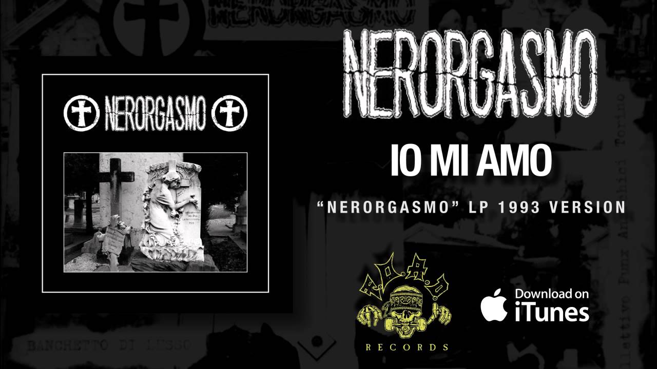NERORGASMO - Io Mi Amo - 