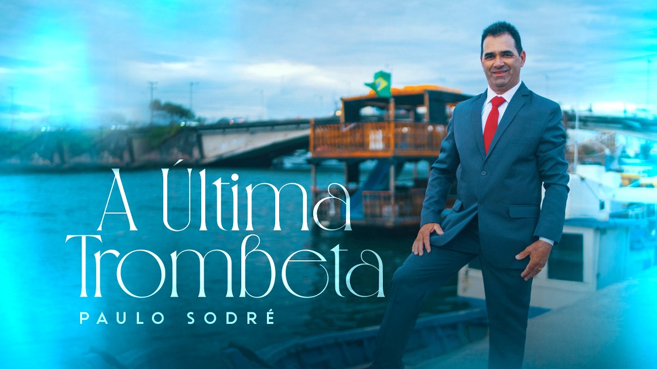 Paulo Sodré - A Última Trombeta - Clipe Oficial
