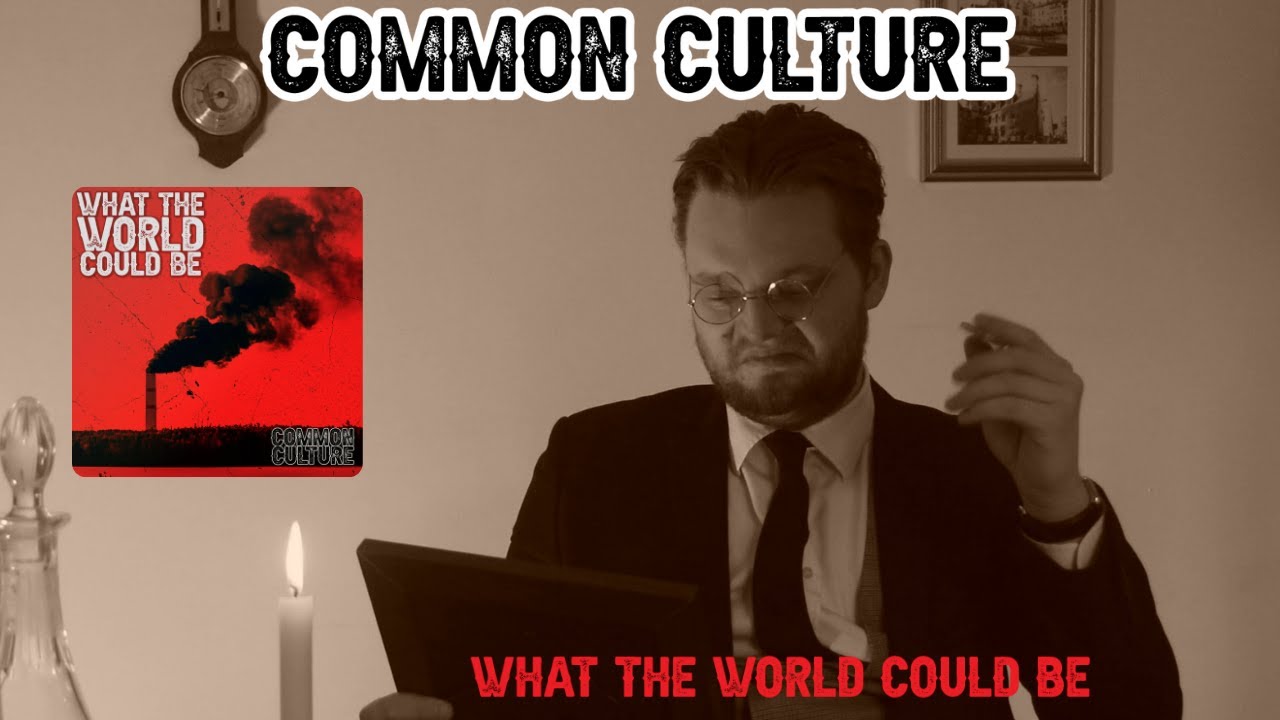 What The World Could Be - Common Culture