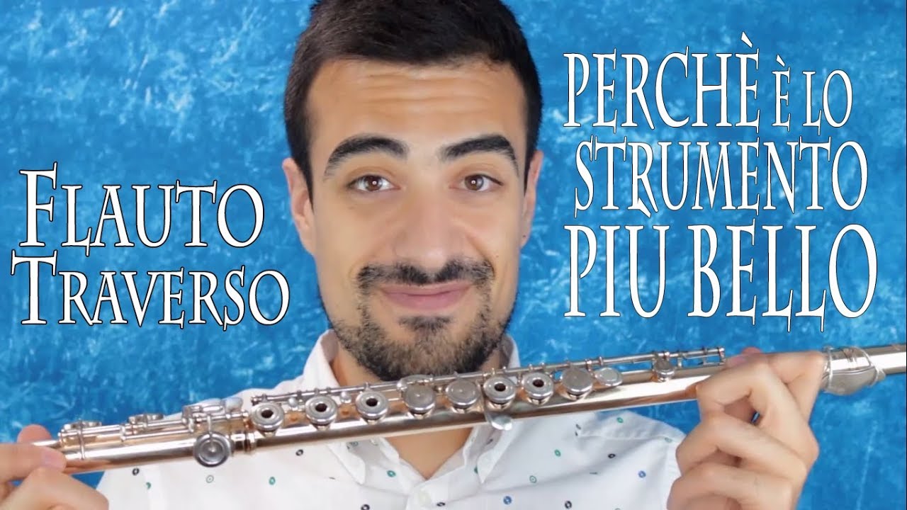 FLAUTO TRAVERSO - perché è lo strumento più bello dell'Orchestra?