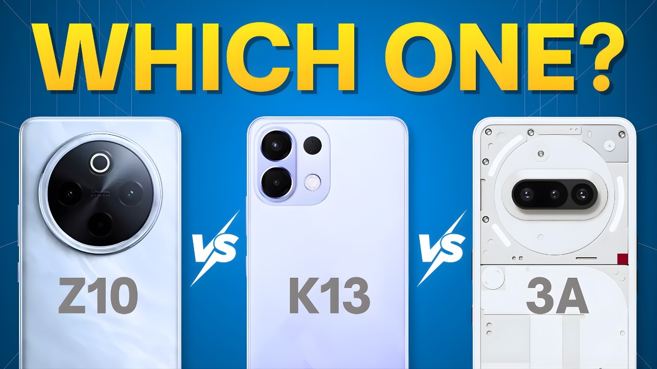 iQOO Z10 vs OPPO K13 5G vs Nothing Phone (3a) 🤔