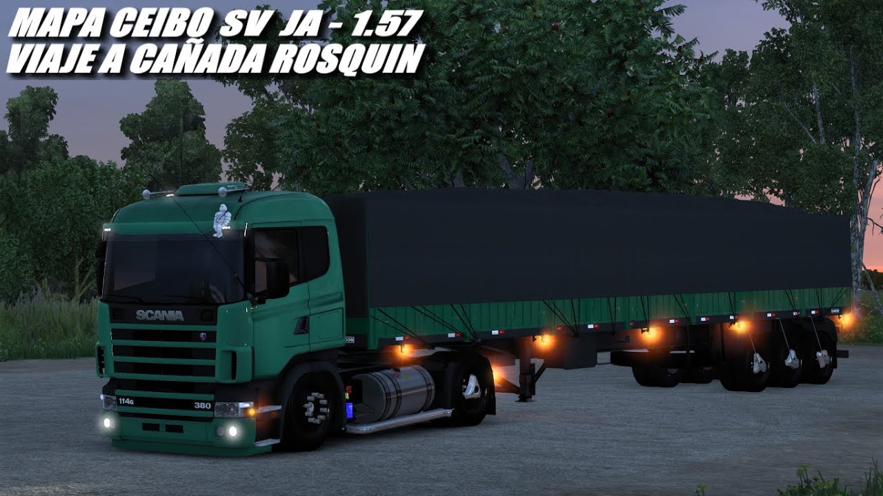 VIAJE A CAÑADA ROSQUIN - SV  JA - ETS 2 1.57 - MAPA CEIBO