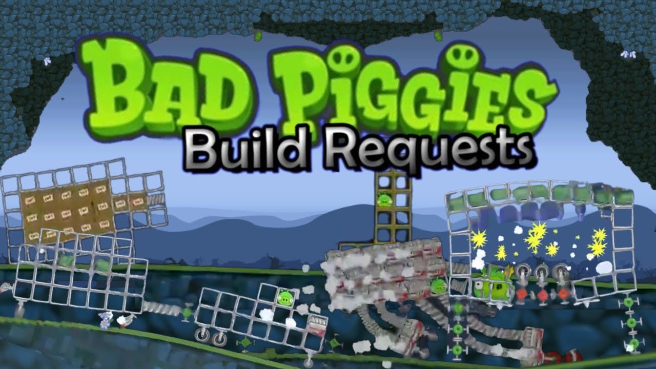 Bad Piggies BUILD REQUESTS!