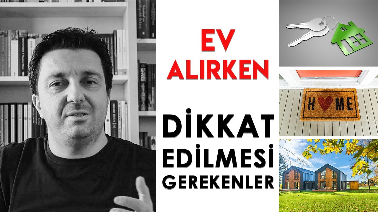 EV SATIN ALIRKEN Nelere DİKKAT EDİLMELİ ?/ Ev Satın Almadan Önce Nasıl Araştırılmalı ?