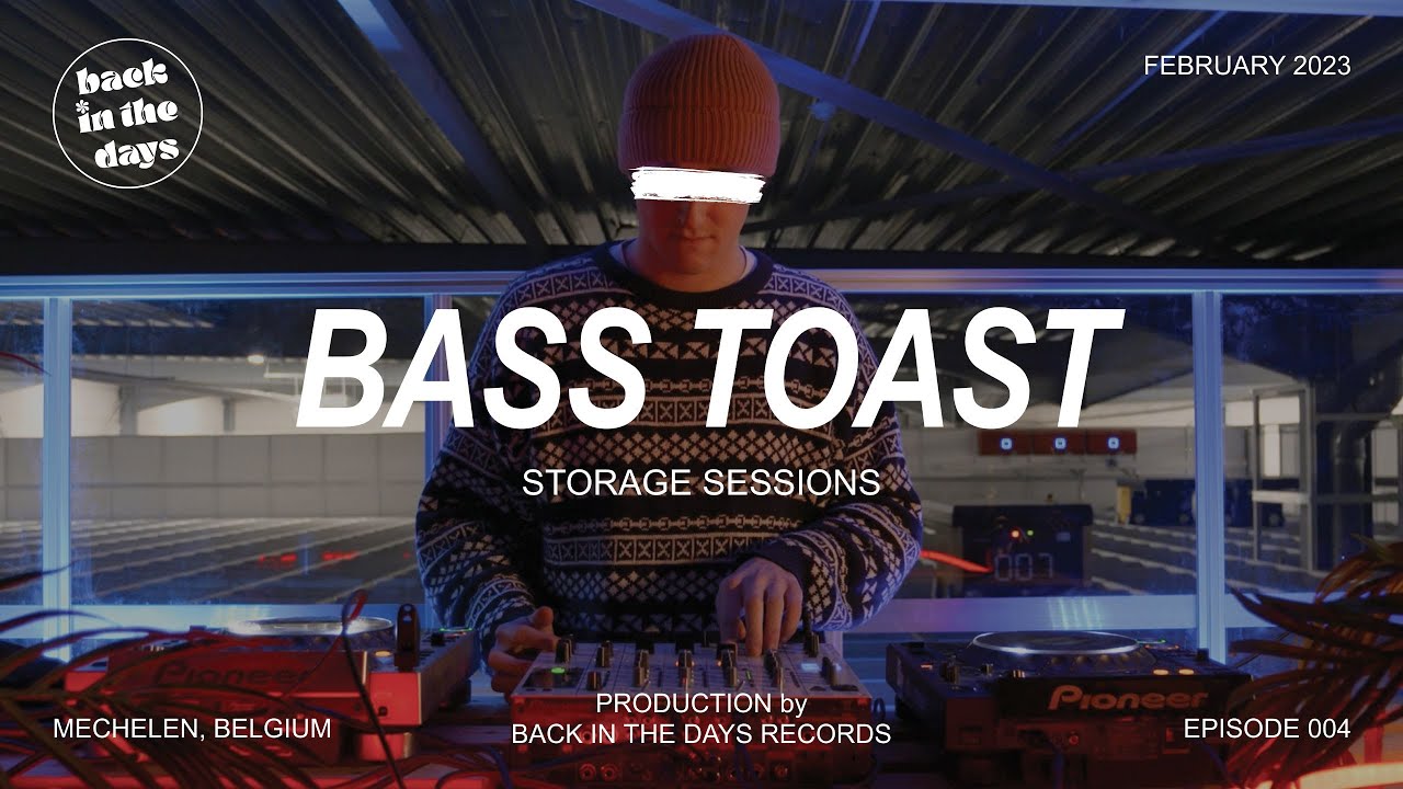 BASS TOAST | Back In The Days | Storage Session