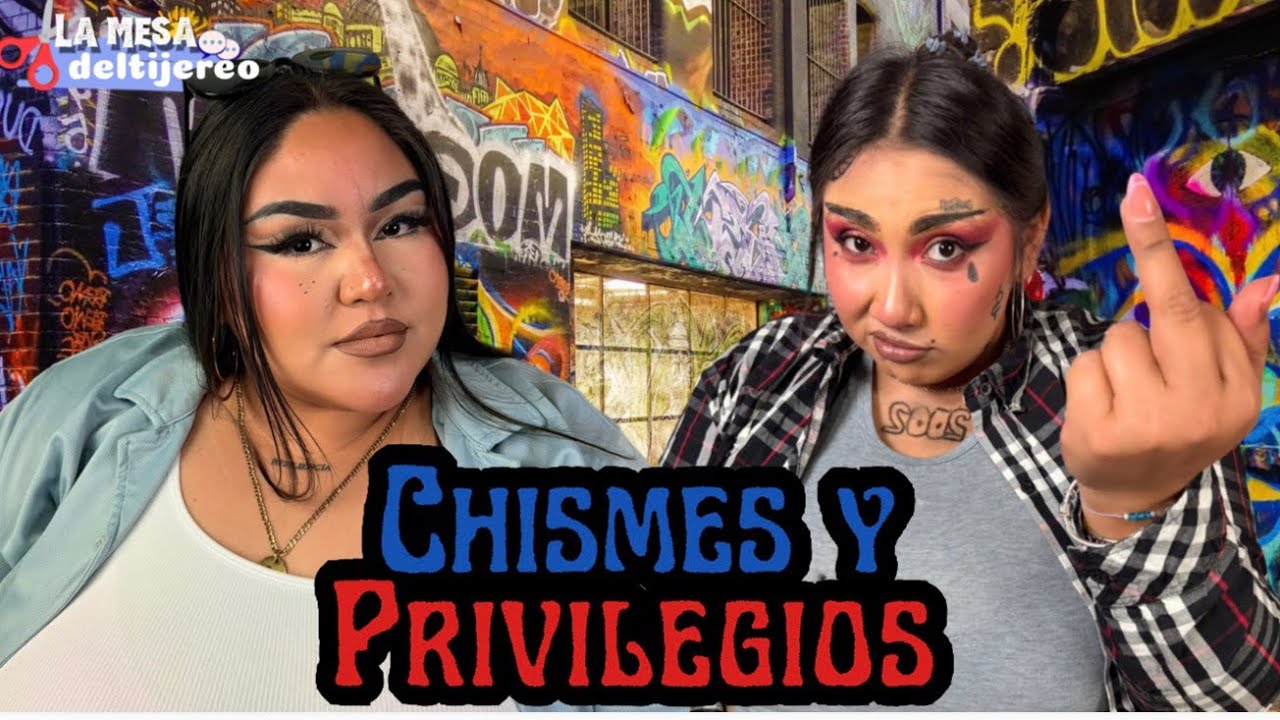 Ep28/Chismes y Privilegios 