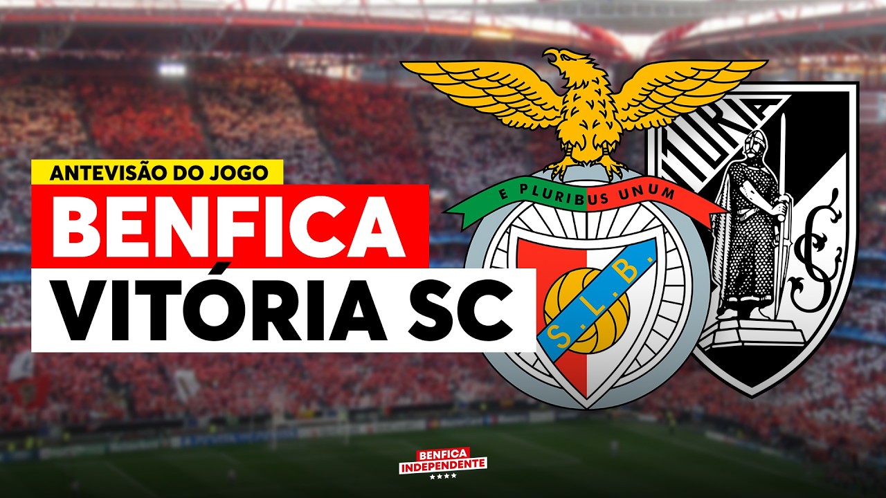 BENFICA x Vitória SC | ANTEVISÃO J27
