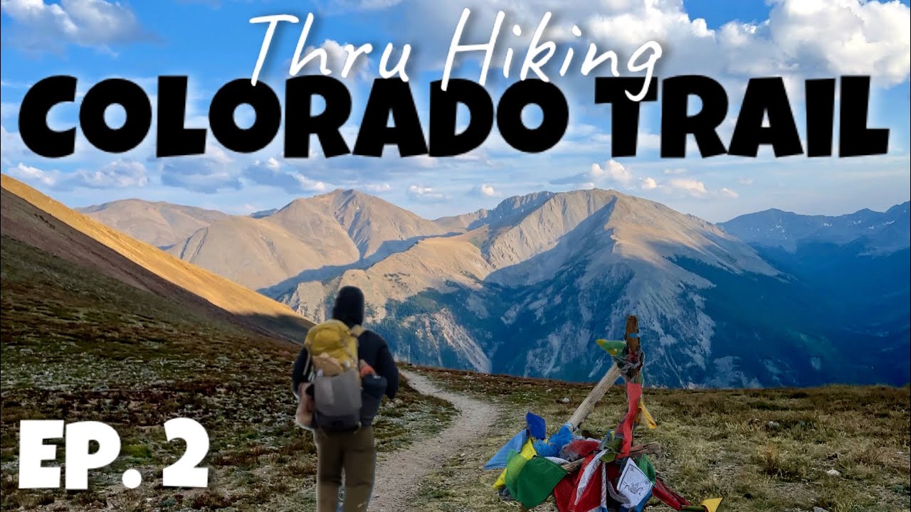 Colorado Trail Thru Hike • Ep. 2 • Collegiate West • Twin Lakes to Monarch Pass
