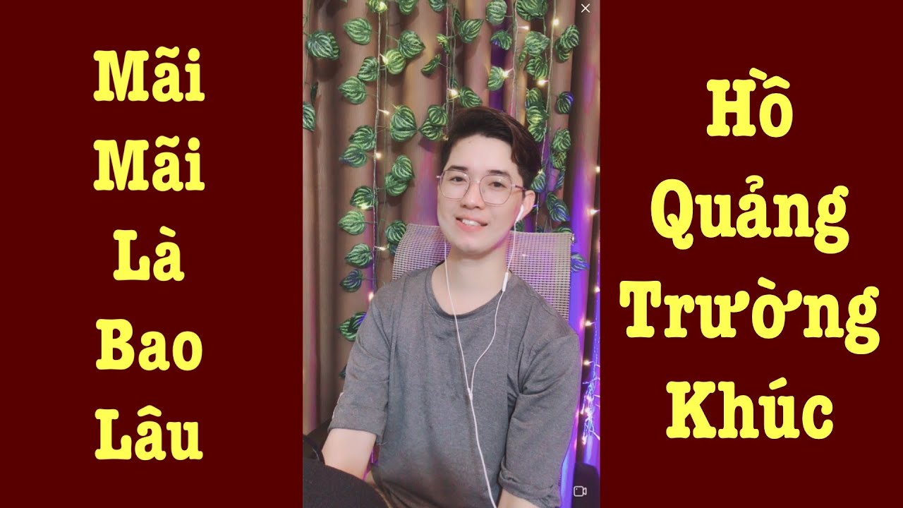 Mãi Mãi Là Bao Lâu | Hồ Quảng Trường Khúc | Nguyên Cà Mau 🎤 339