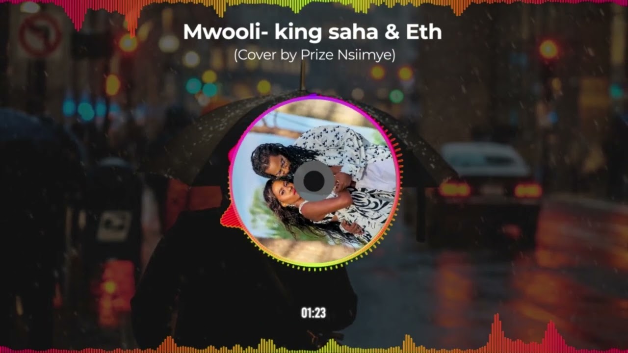 Mwooli by King Saha & Eth (Cover by Prize Nsiimye)