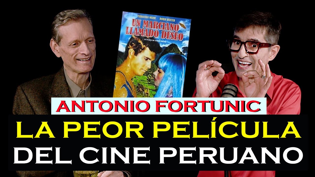 La PEOR PELÍCULA del cine peruano - ANTONIO FORTUNIC