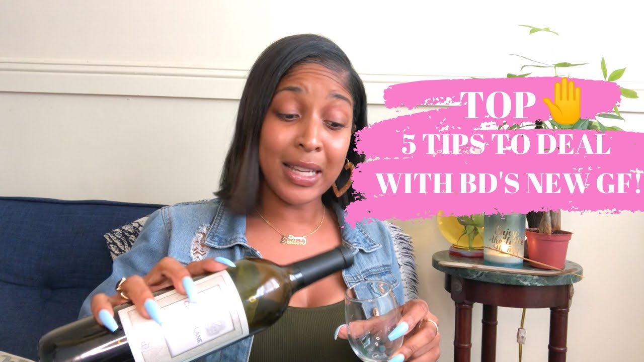 5 TIPS TO DEAL WITH YOUR BABY DADDY'S NEW GIRLFRIEND!