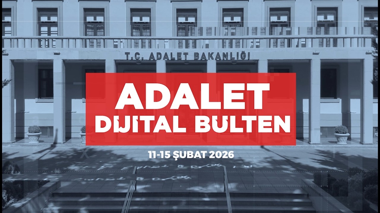 Adalet Bakanlığımızın haftalık gündemi Adalet Dijital Bülten'de 🗓 11-15 Şubat 2026
