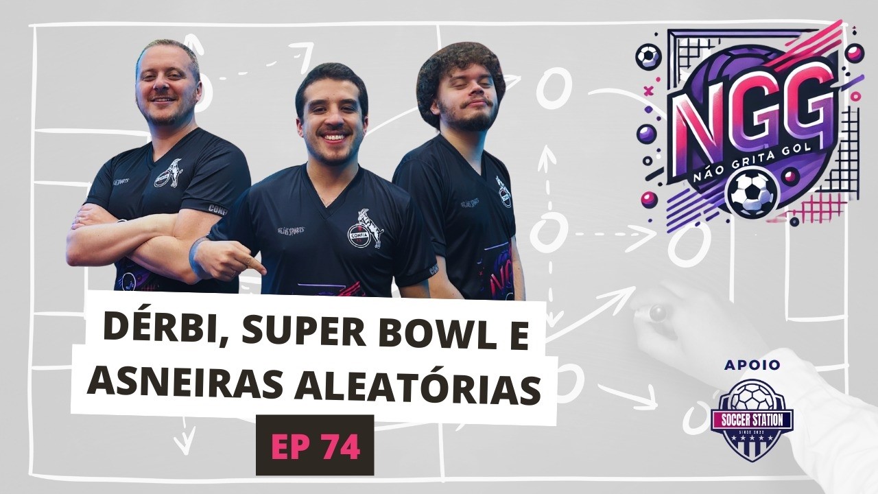 #74 - Dérbi, Super Bowl e Asneiras Aleatórias