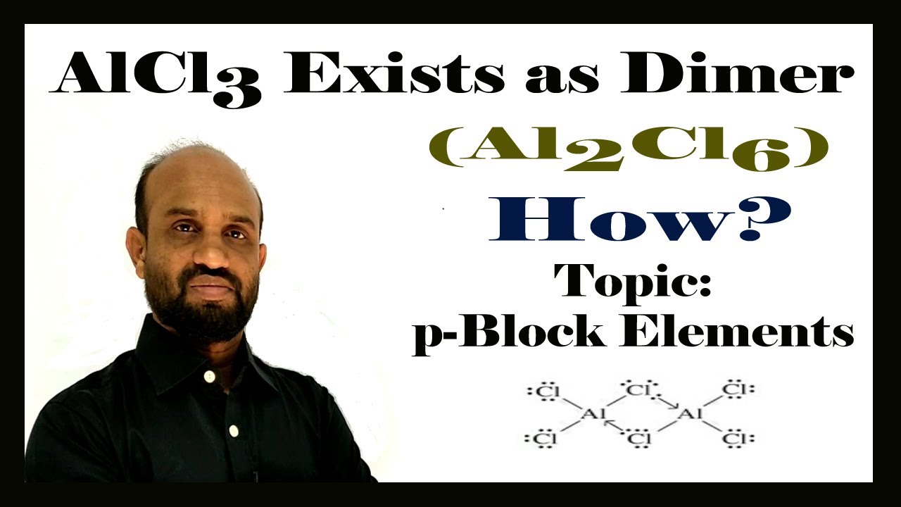 Lesson 1: AlCl₃ Exists as Dimer | Topic: p-Block Elements | Periodic Properties of Elements