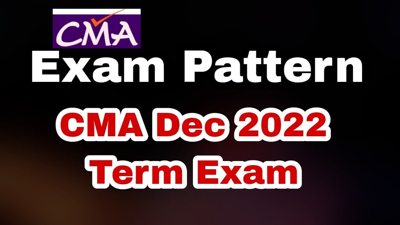 Offline Exam Pattern | Dec 2022 term | CMA Exam