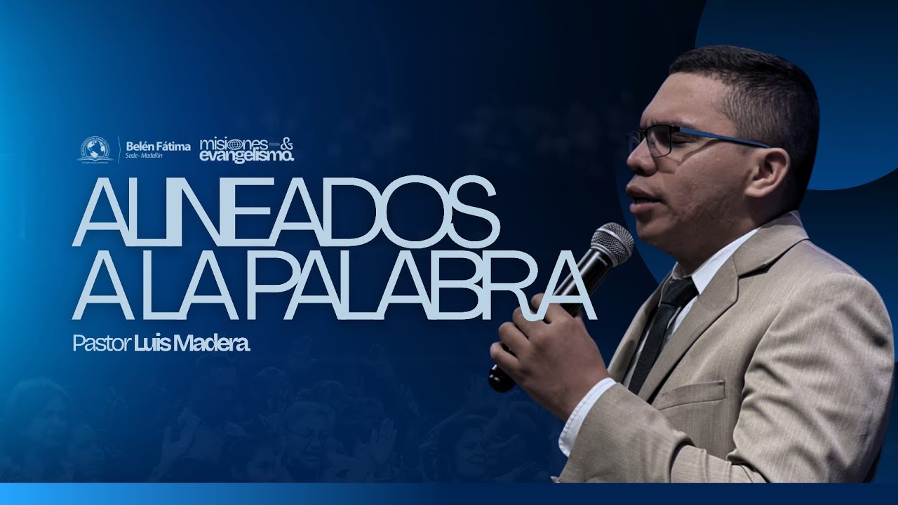 Alineados a la palabra | Pastor Luis Madera