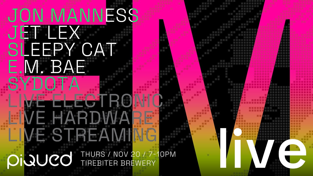 Jon Manness, Jet Lex, Sleepy Cat, E.M. Bae, and Sydota / Piqued FM Live