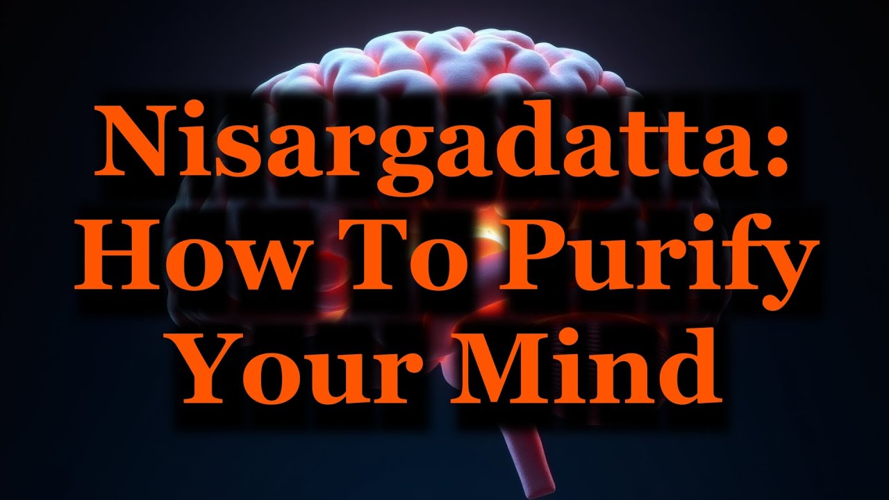 Sri Nisargadatta Maharaj | Mind Purification