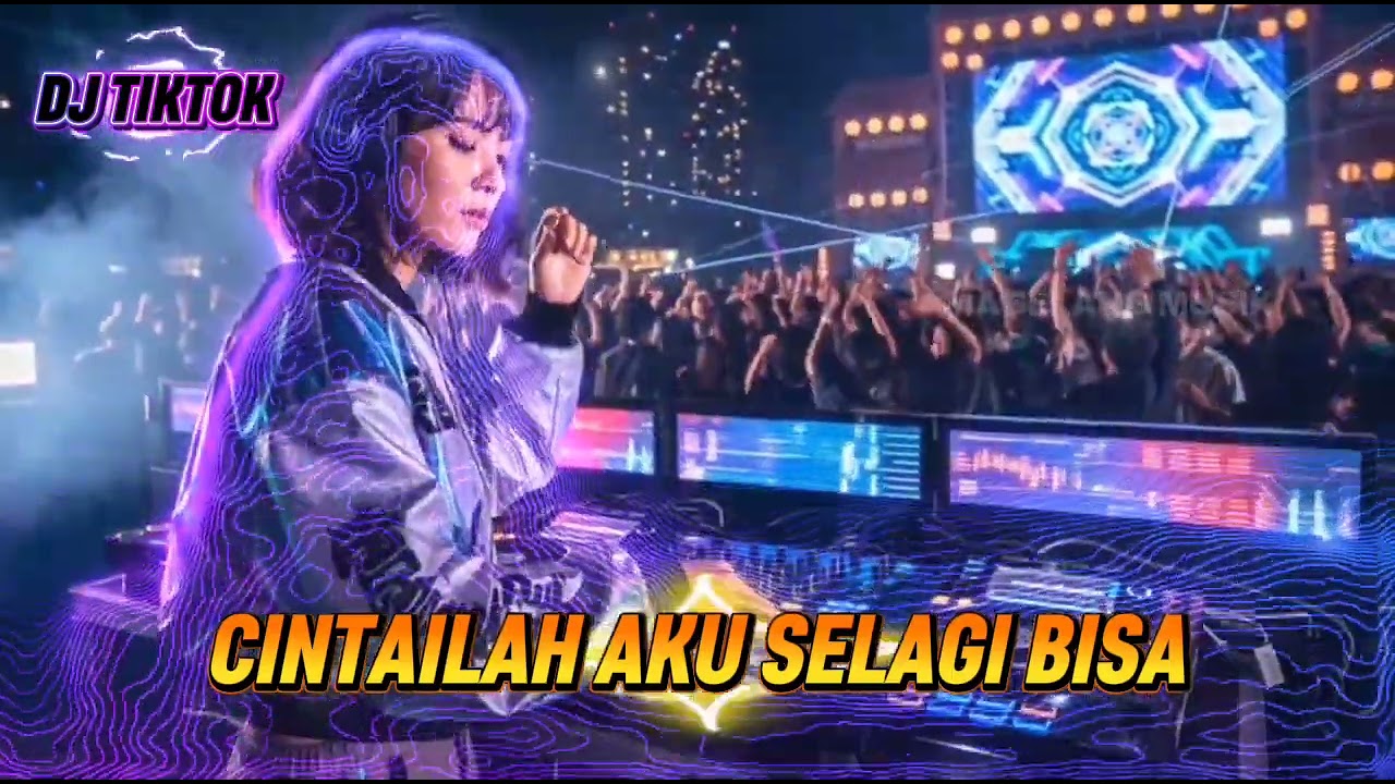 DJ TIKTOK CINTAILAH AKU SELAGI BISA