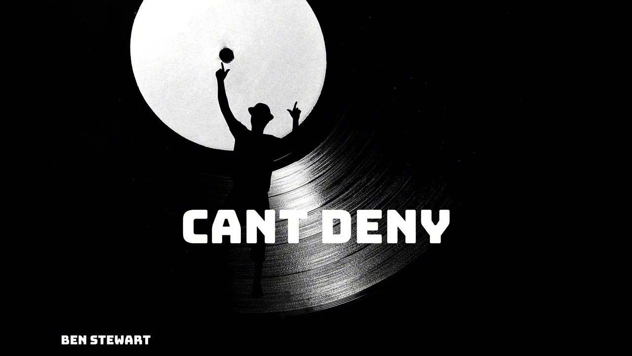 Ben Stewart - Can&rsquo;t Deny