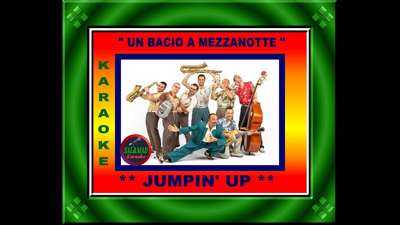 UN BACIO A MEZZANOTTE – KARAOKE – “JUMPIN’UP”