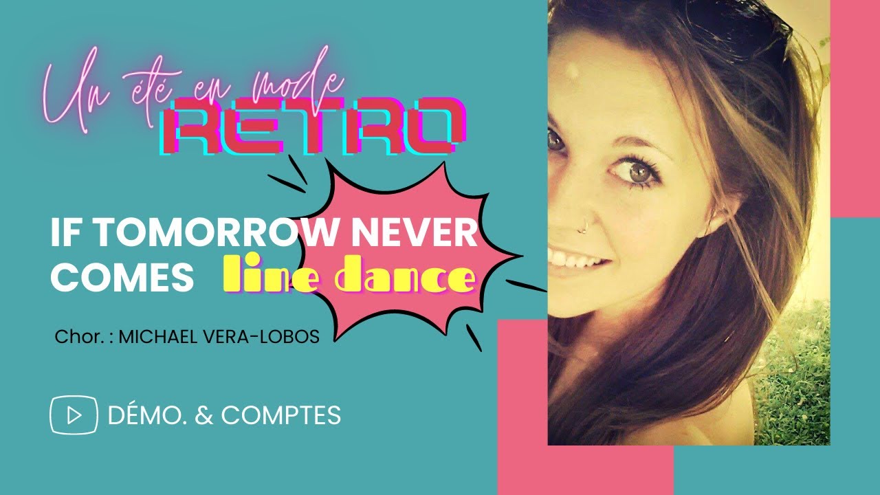 If Tomorrow Never Comes (Démo. & Comptes, Line Dance, niv. Inter., chor. : Michael Vera-Lobos)