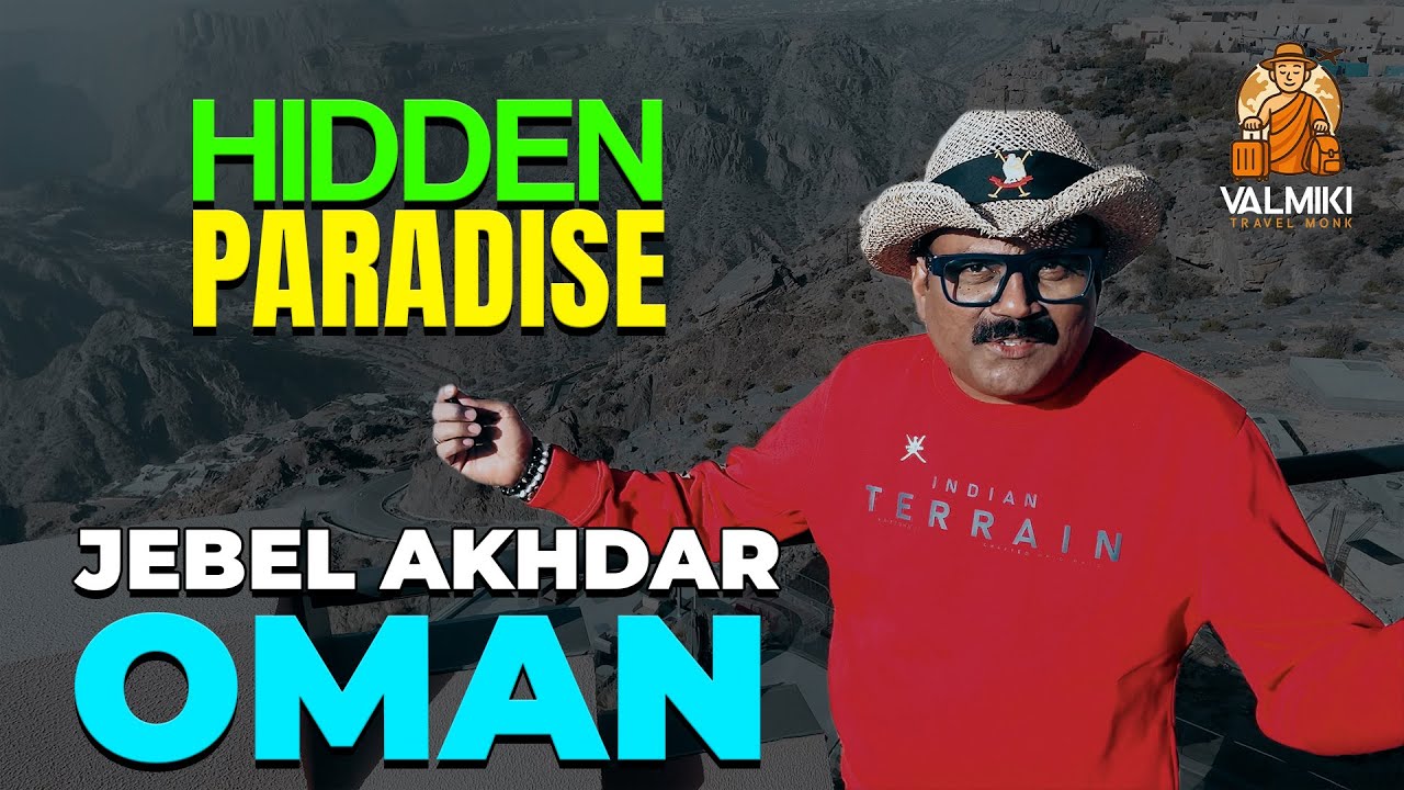 Exploring Jebel Akhdar 🌿 | Oman&rsquo;s Hidden Paradise 🇴🇲 | TravelMonk Valmiki