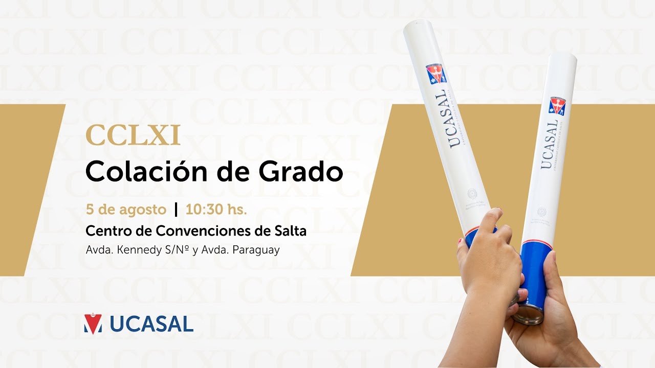 CCLXI Colación de Grado - UCASAL - Mañana