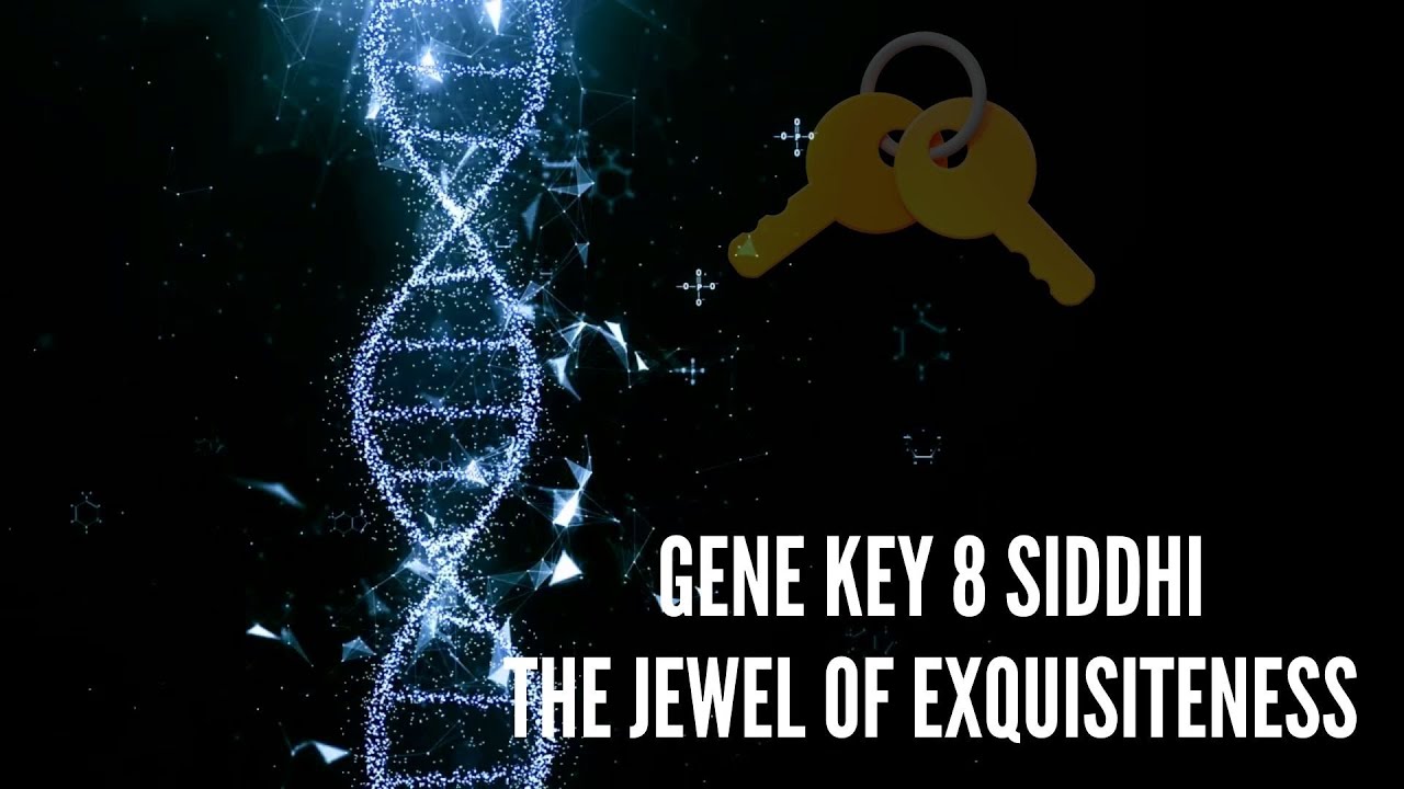Gene Key 8 Siddhi The Jewel of Exquisiteness