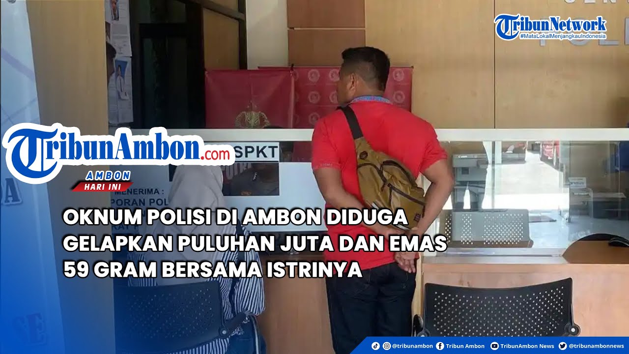 Oknum Polisi di Ambon Diduga Gelapkan Puluhan Juta dan Emas 59 Gram Bersama Istrinya