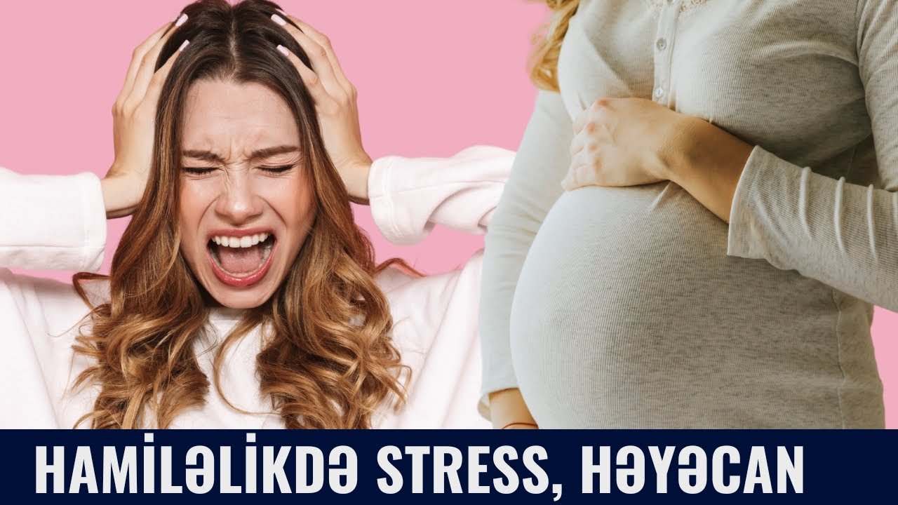 Hamiləlik zamanı STRESSİN UŞAĞA TƏSİRİ / Ginekoloq Rəşad Sultan