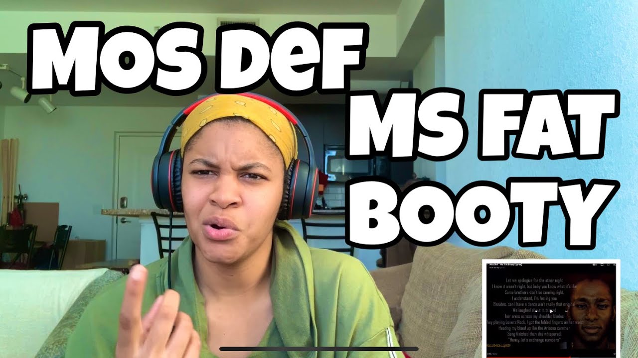 MOS DEF “ MS.FAT BOOTY “ REACTION