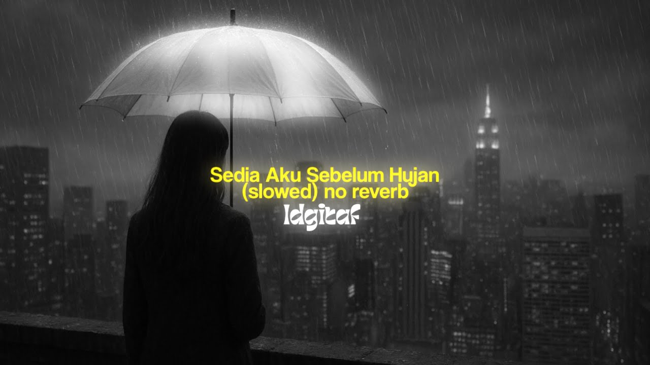 Idgitaf - Sedia aku sebelum hujan (slowed) no reverb