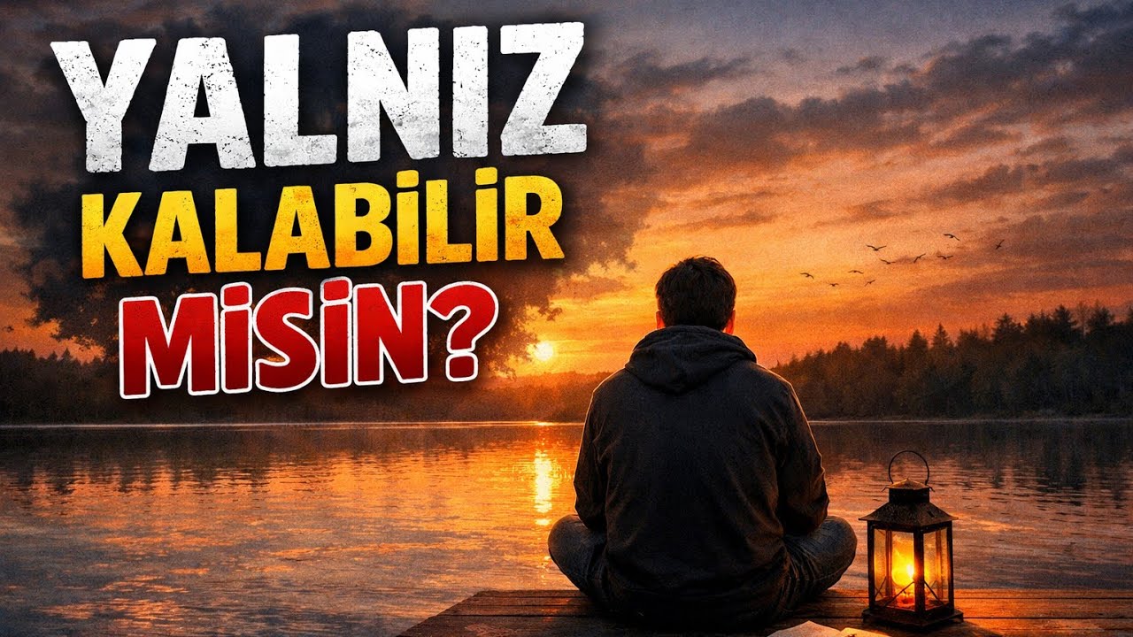 Hiç Yalnız Kalmayı Denedin Mi? Yoksa Korkuyor Musun?