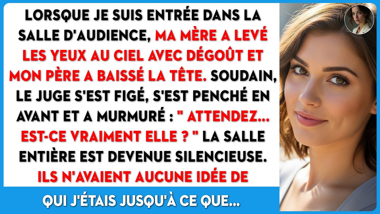 À mon entrée, le juge est sidéré, ma mère lève les yeux, mon père baisse la tête. Silence.
