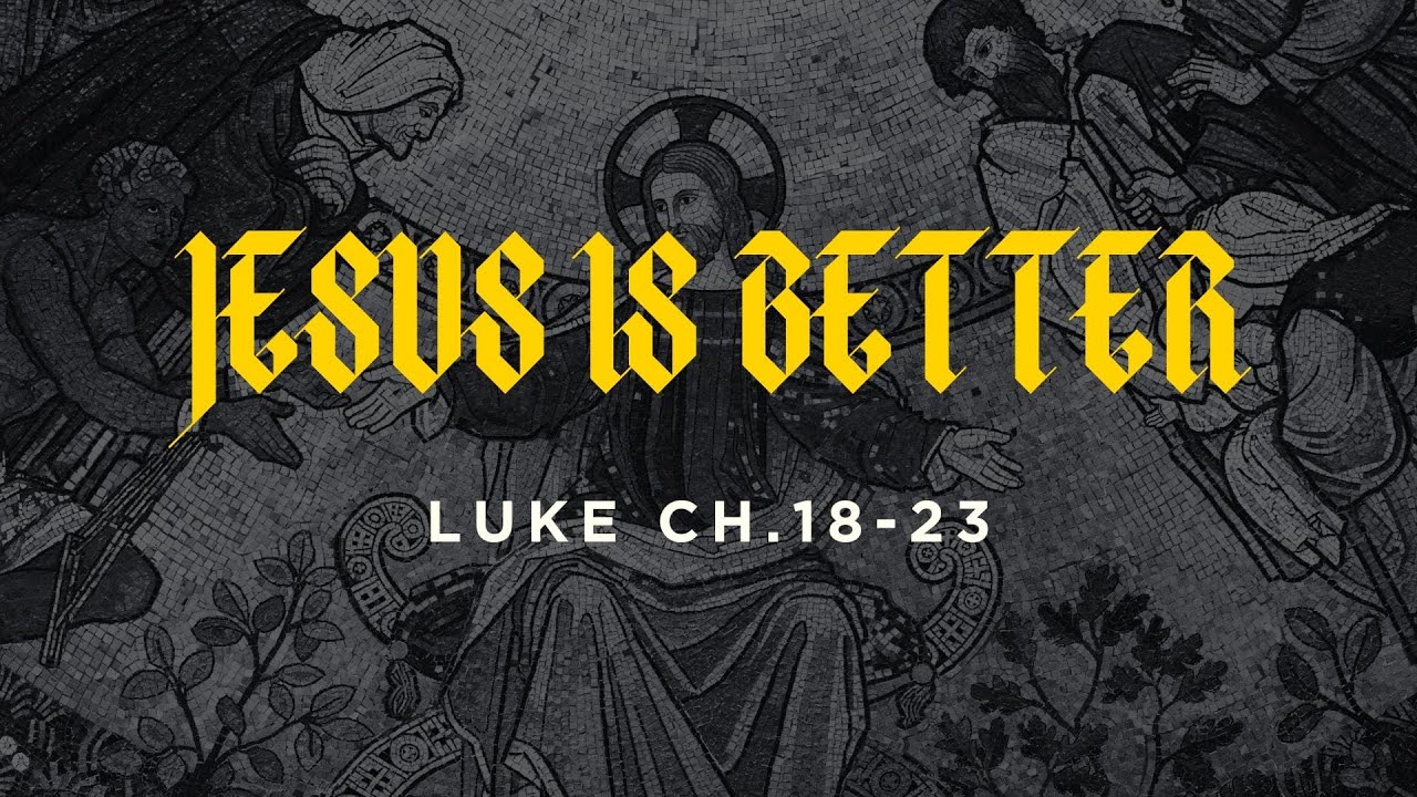 20251012 | Jesus IS BETTER than climbing trees (Luke 19.1-9)
