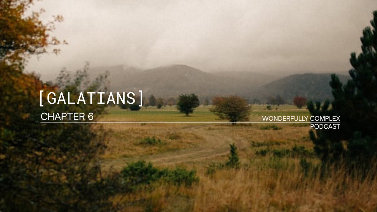 Galatians // Chapter 6