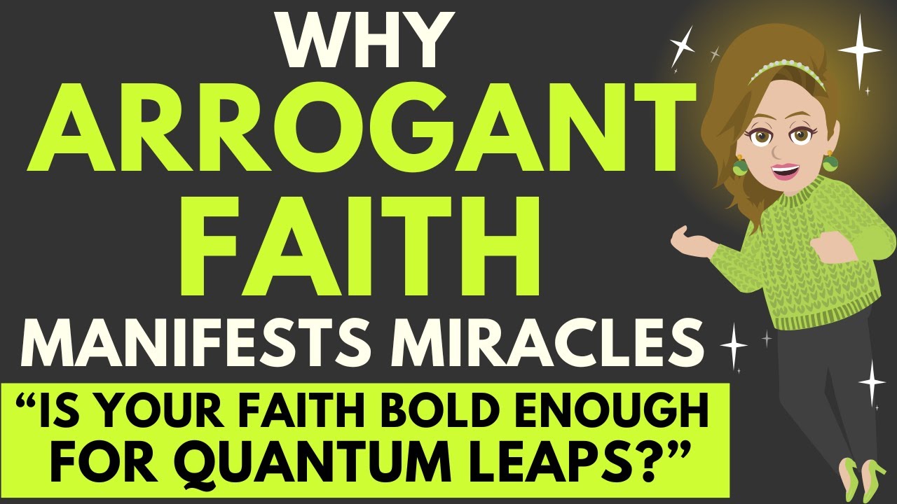 Why “Arrogant” Faith Manifests Miracles (and How to Do It Yourself) 🔥 Abraham Hicks 2026