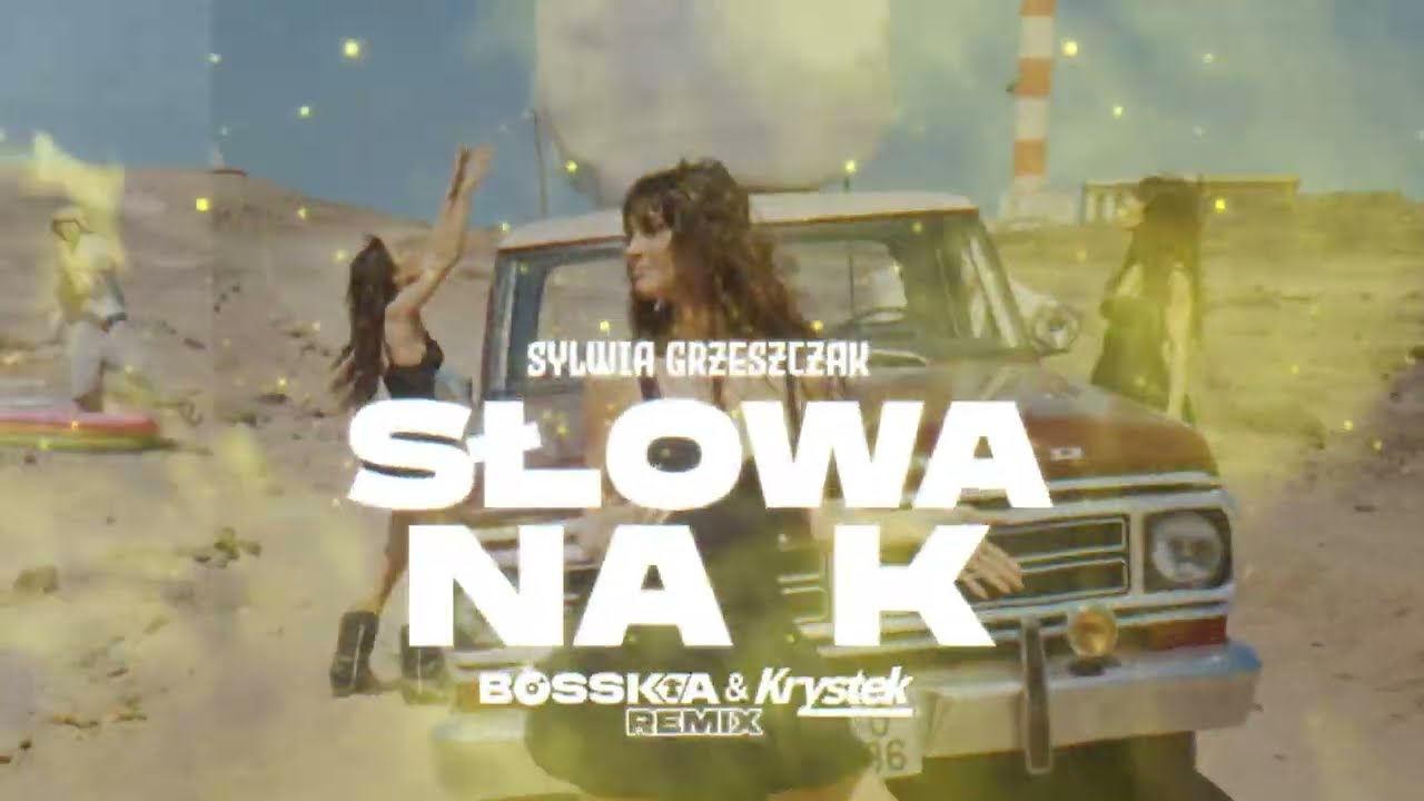Sylwia Grzeszczak - słowa na K (Bosska & Krystek Remix)