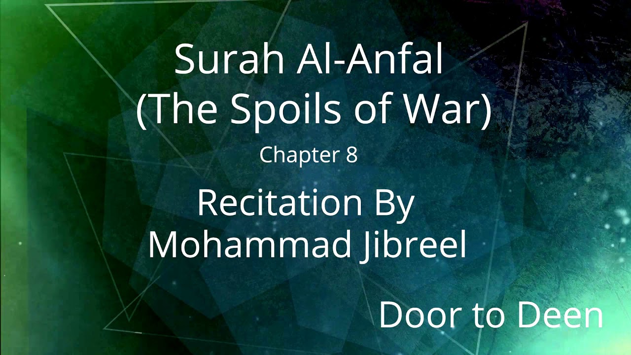 Surah Al-Anfal (The Spoils of War) Mohammad Jibreel Quran Recitation