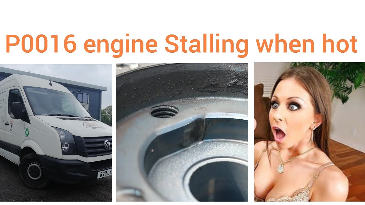 VW Crafter P0016 Camshaft Crankshaft Correlation Fix P001600 Hot wont start stalling cutting out