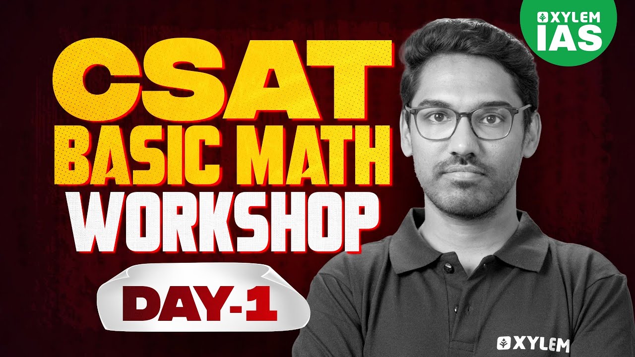 CSAT Basic Math Workshop Day - 1 |  Xylem IAS