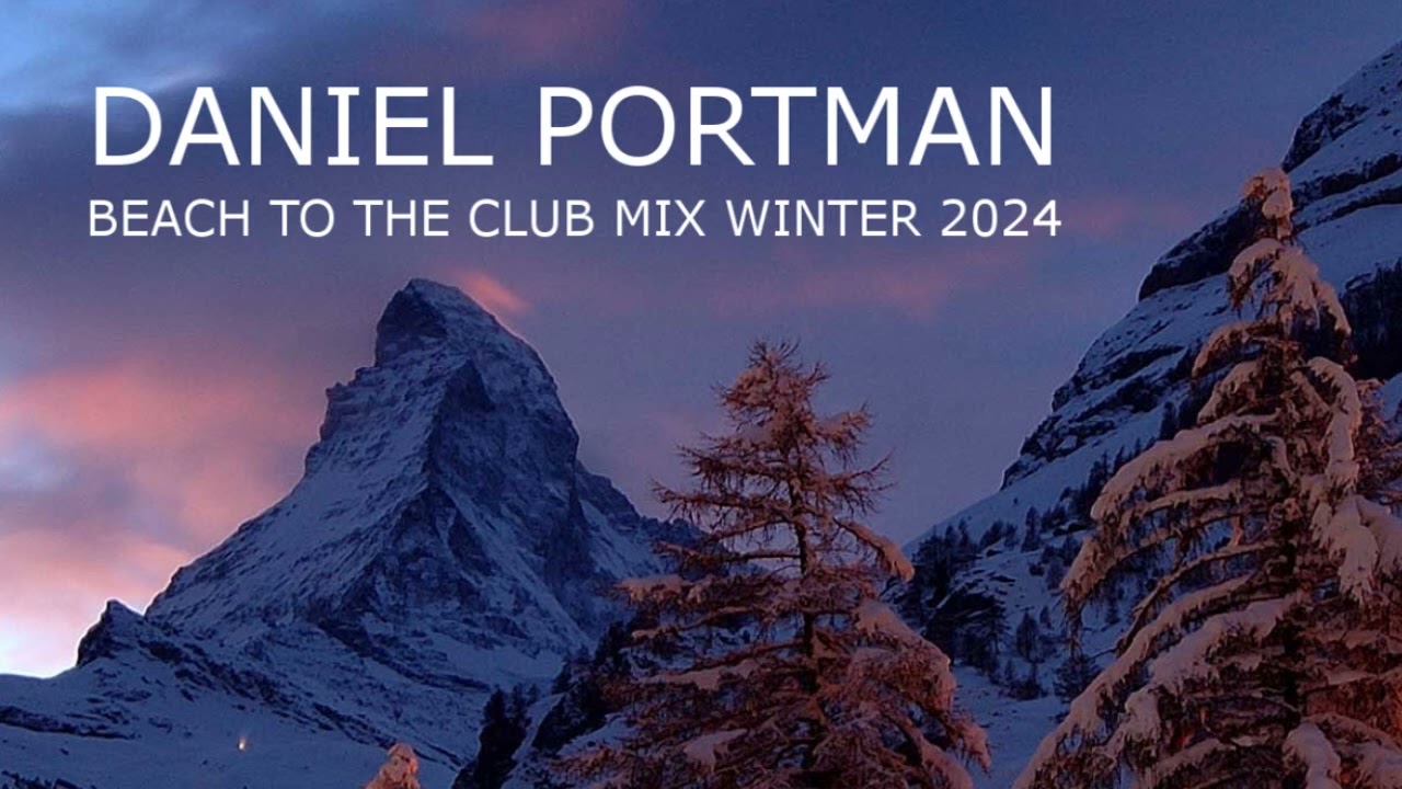 Daniel Portman - Beach to the club mix Winter 2024