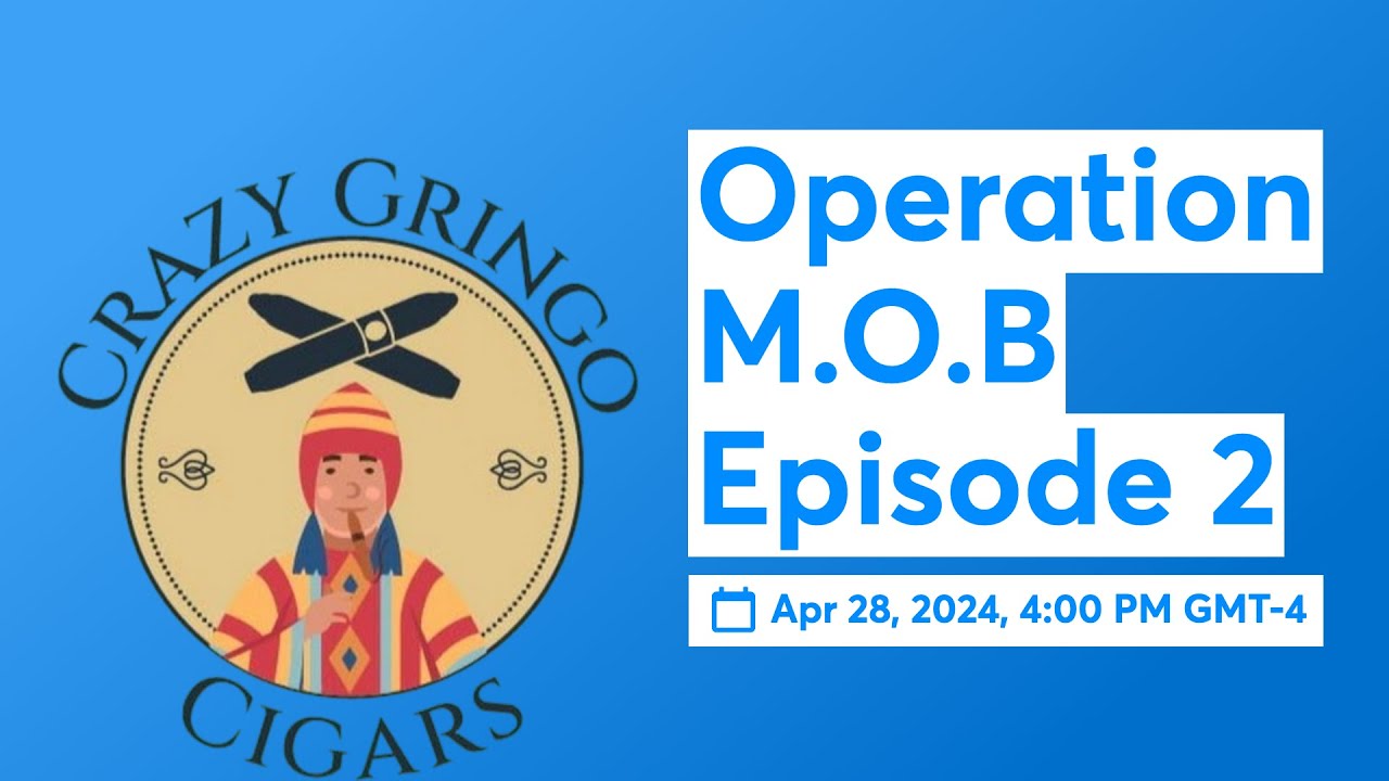 Operation M.O.B. Episode 2 [Ecuadorian Sumatra]
