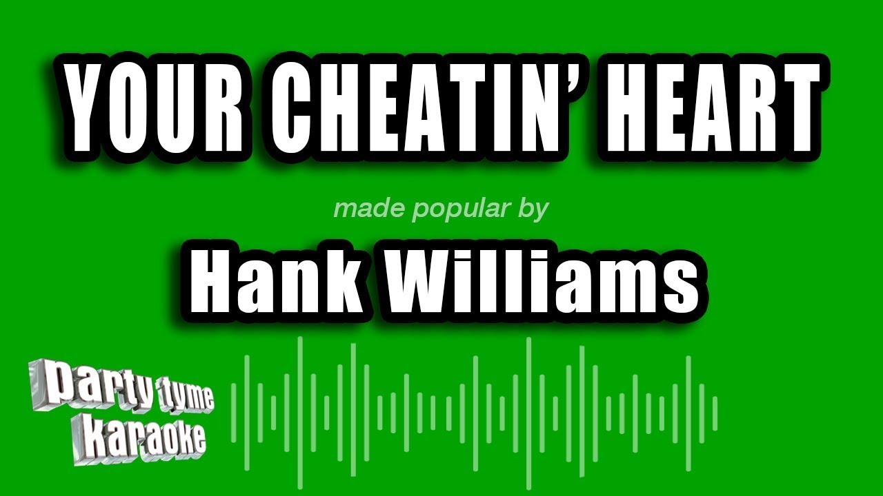 Hank Williams - Your Cheatin' Heart (Karaoke Version)