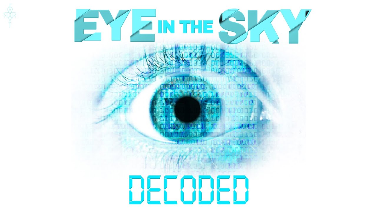 EYE IN THE SKY DECODED