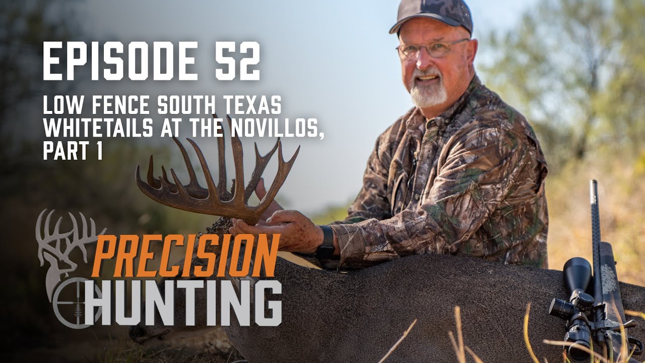 Precision Hunting TV - episode 52 - Low Fence South Texas Bucks at the Novillos Ranch